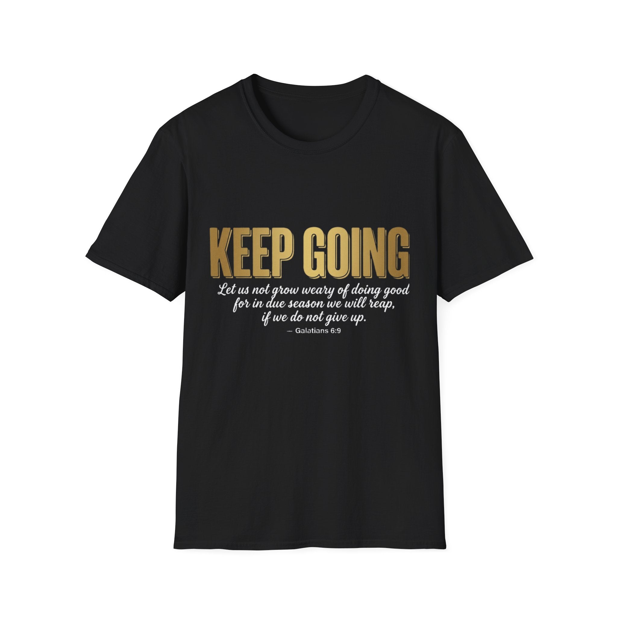 Keep Going T-Shirt — Inspirational Christian Verse Shirt (Galatians 6:9)
