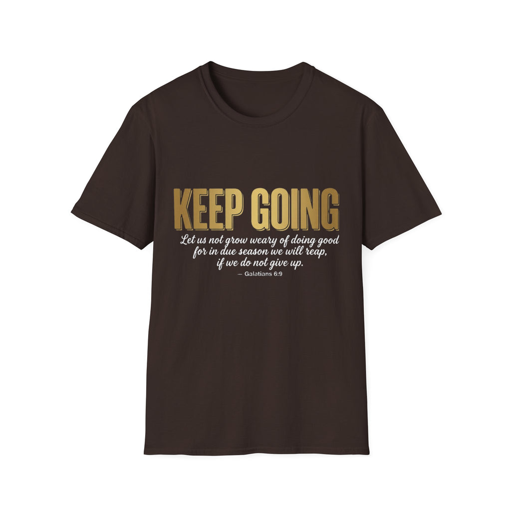 Keep Going T-Shirt — Inspirational Christian Verse Shirt (Galatians 6:9)