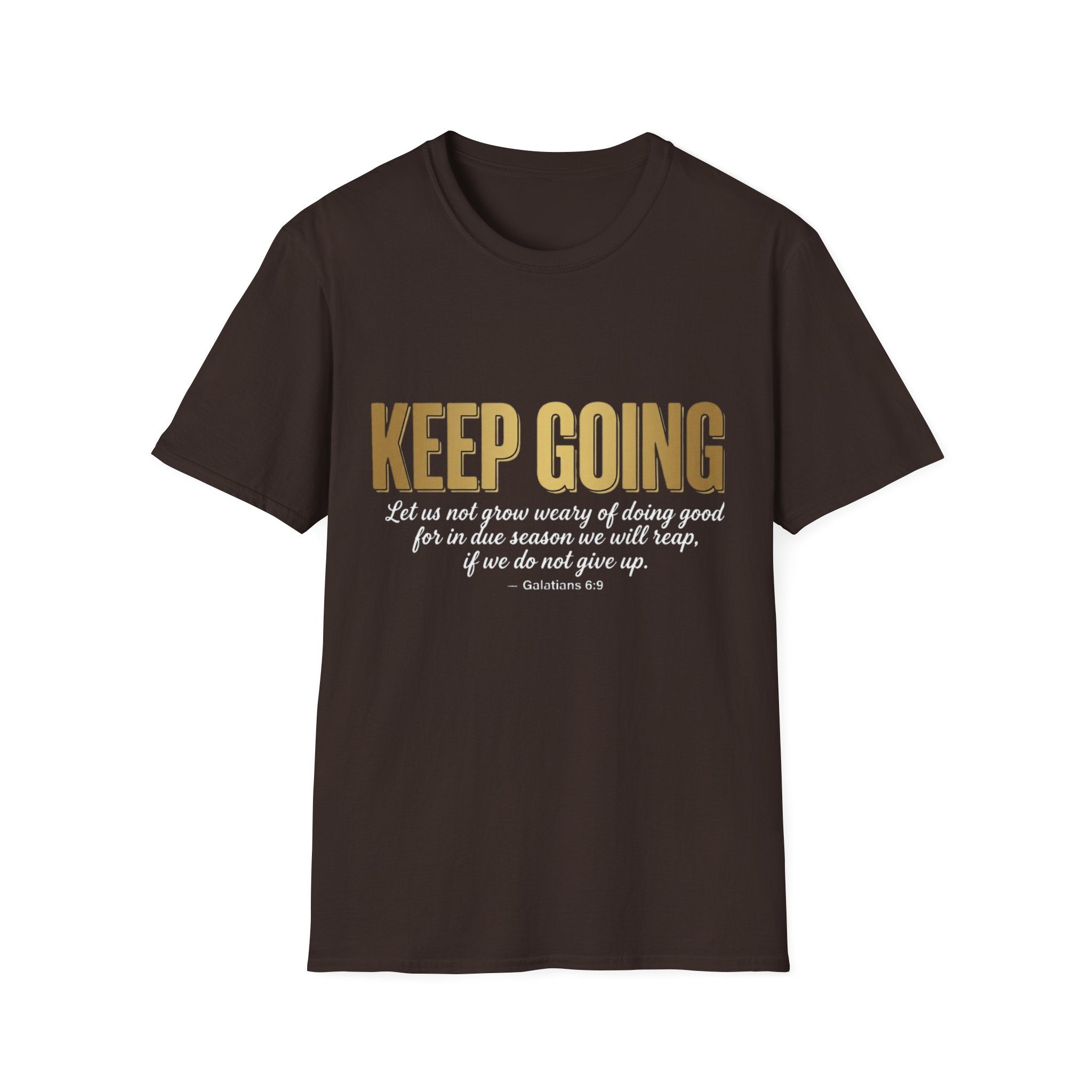 Keep Going T-Shirt — Inspirational Christian Verse Shirt (Galatians 6:9)