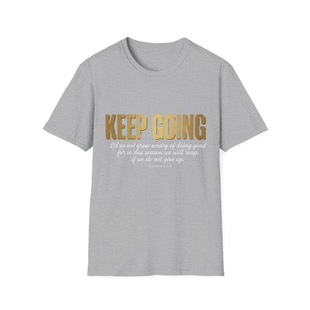 Keep Going T-Shirt — Inspirational Christian Verse Shirt (Galatians 6:9)